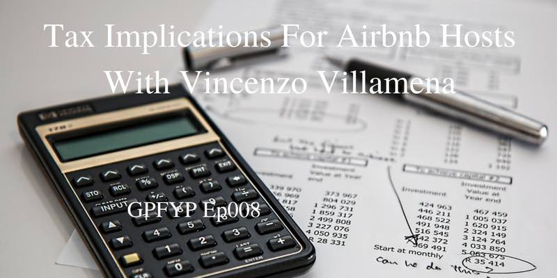EP008: Tax Implications For Airbnb Hosts With Vincenzo Villamena