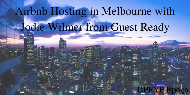 EP040: Jodie Willmer, Founder of Guest Ready, Talks About Airbnb Hosting in Melbourne
