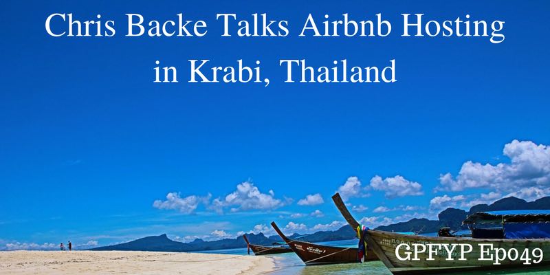 EP050: Chris Backe, Established Author and Travel Enthusiast, Talks Airbnb in Thailand