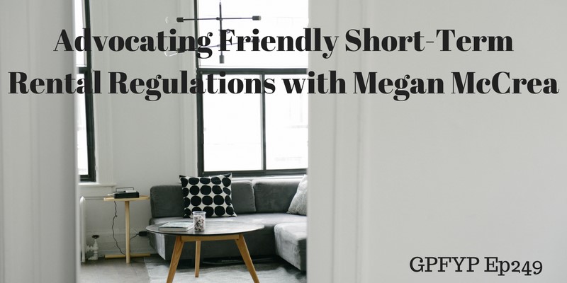 Advocating Friendly Short-Term Rental Regulations (Ep249)