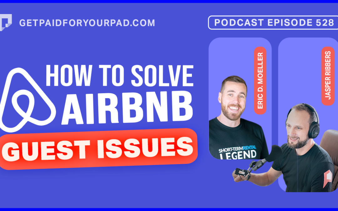 How to Solve Issues with Your Airbnb Guests By Communicating Effectively (Ep528)