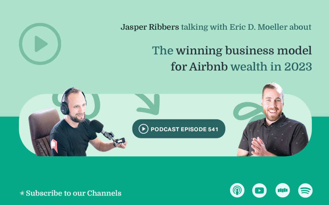 The Winning Business Model for Airbnb Wealth in 2023 (Ep541)