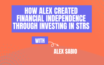 How Alex created financial independence through investing in STRs (Ep572)